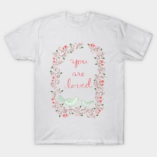 You are loved T-Shirt